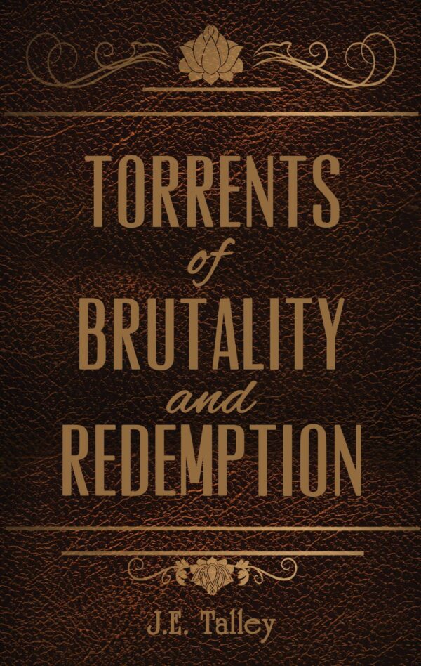 Torrents of Brutality and Redemption