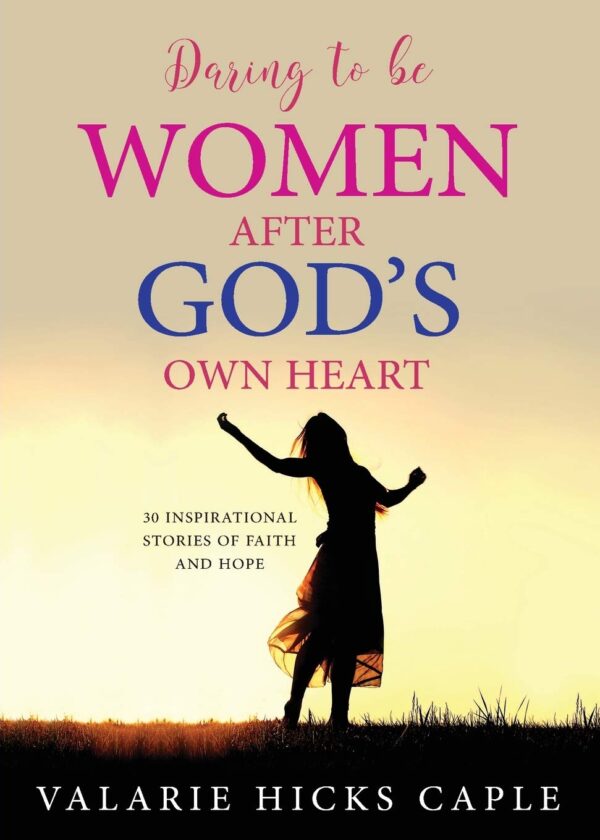 Daring to be Women After God's Own Heart