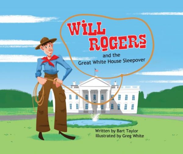 Will Rogers and the Great White House Sleepover