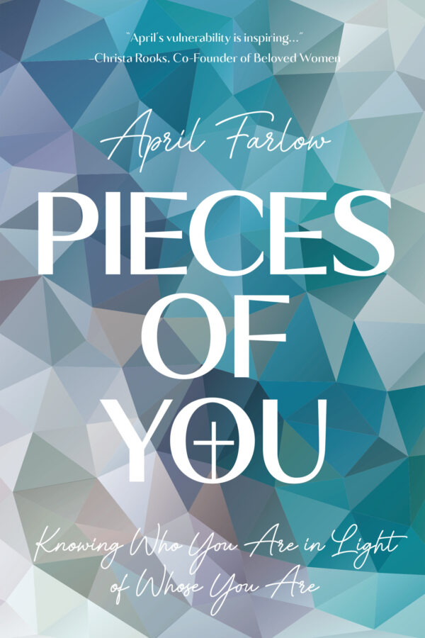 Pieces of You: Knowing Who You Are in Light of Whose You Are